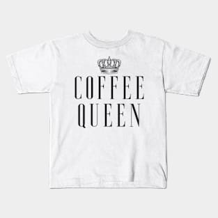 Coffee Queen © GraphicLoveShop Kids T-Shirt